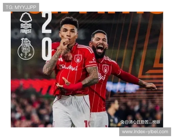 诺丁汉森林防守反击战术崛起,边路传中效率成欧战资格关键